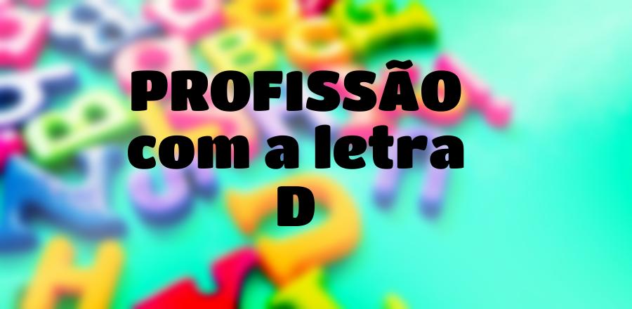 Profissão que Começa com a Letra D