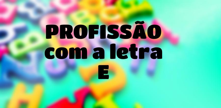Profissão que Começa com a Letra E