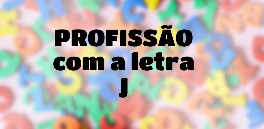 Profissão que Começa com a Letra J