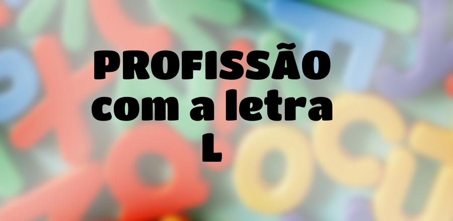 Profissão que Começa com a Letra L