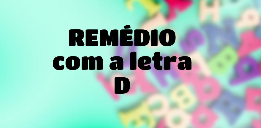 Remédio que Começa com a Letra D