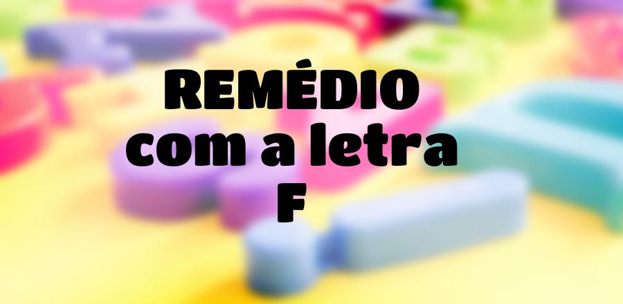 Remédio que Começa com a Letra F