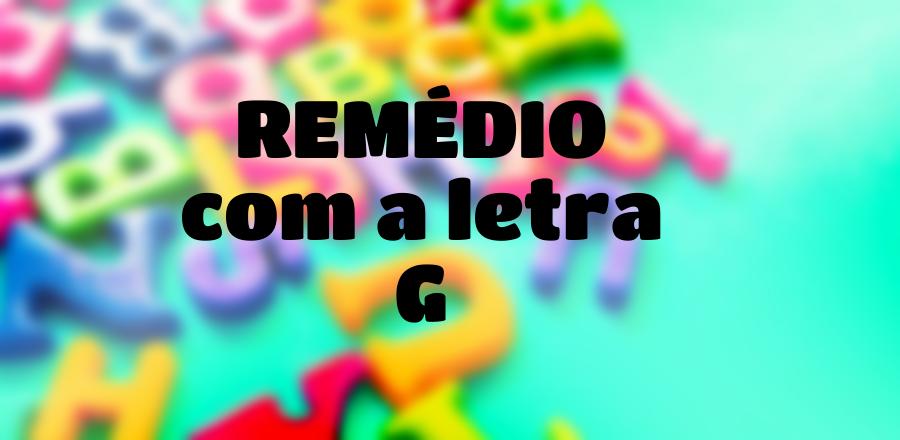 Remédio que Começa com a Letra G