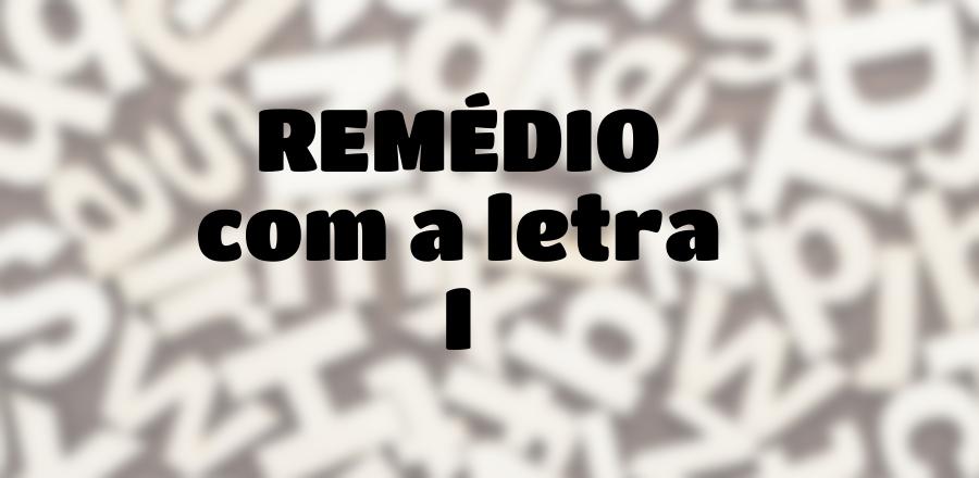 Remédio que Começa com a Letra I
