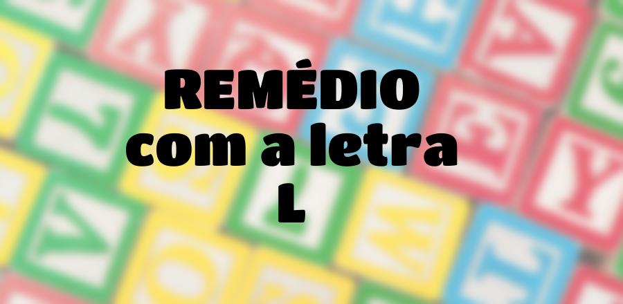 Remédio que Começa com a Letra L