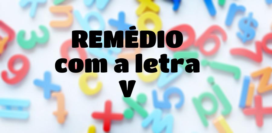 Remédio que Começa com a Letra V