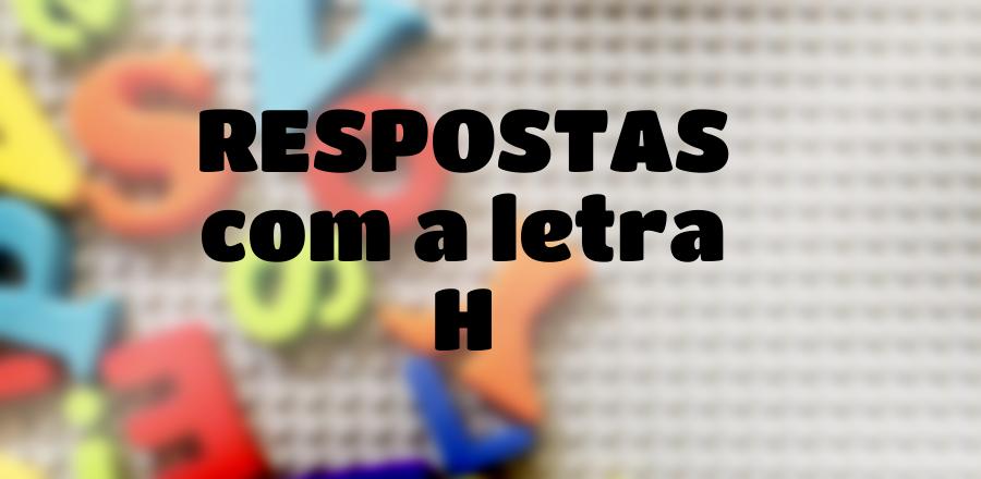 Stop! Respostas com a letra H