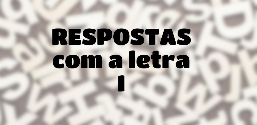 Stop! Respostas com a letra I