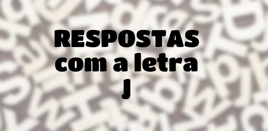 Stop! Respostas com a letra J