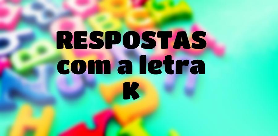 Stop! Respostas com a letra K