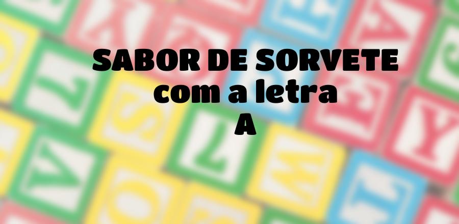 Sabor de Sorvete que Começa com a Letra A