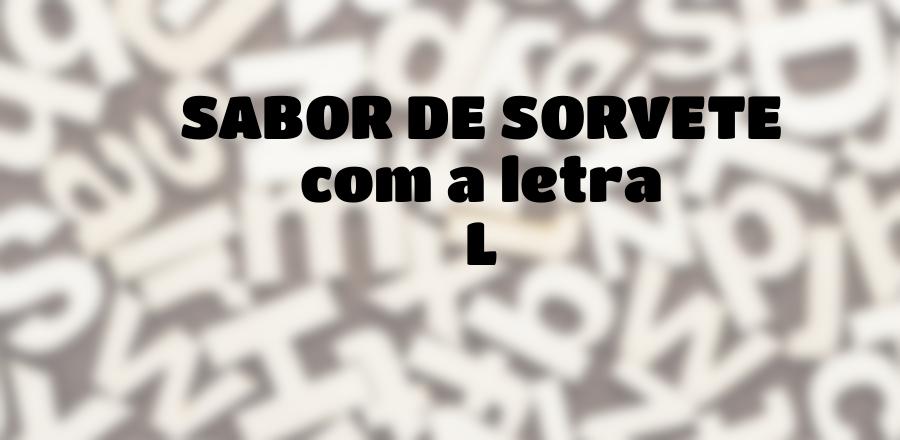Sabor de Sorvete que Começa com a Letra L