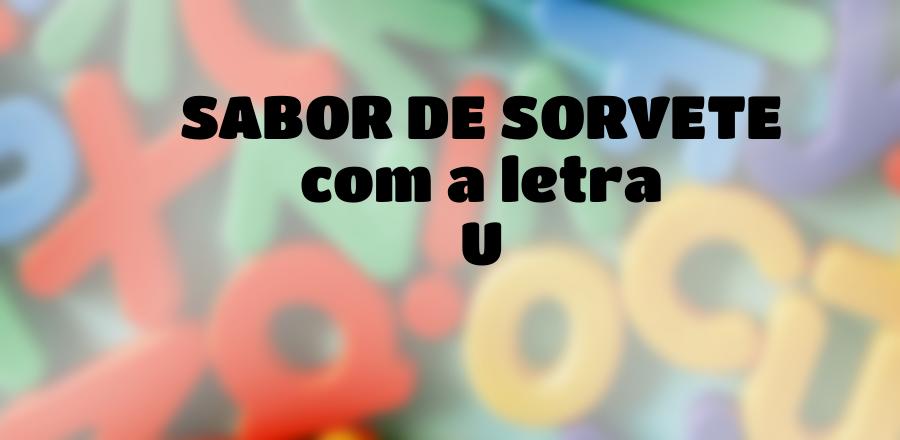 Sabor de Sorvete que Começa com a Letra U