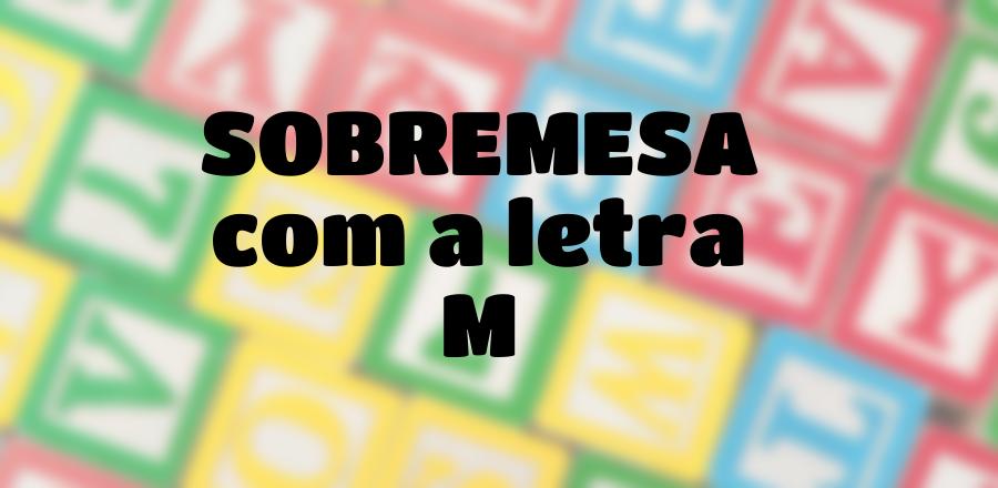 Sobremesa que Começa com a Letra M
