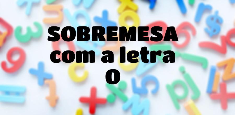Sobremesa que Começa com a Letra O