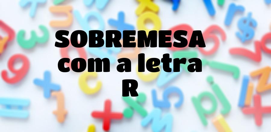 Sobremesa que Começa com a Letra R