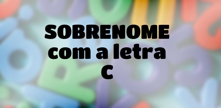 Sobrenome que Começa com a Letra C