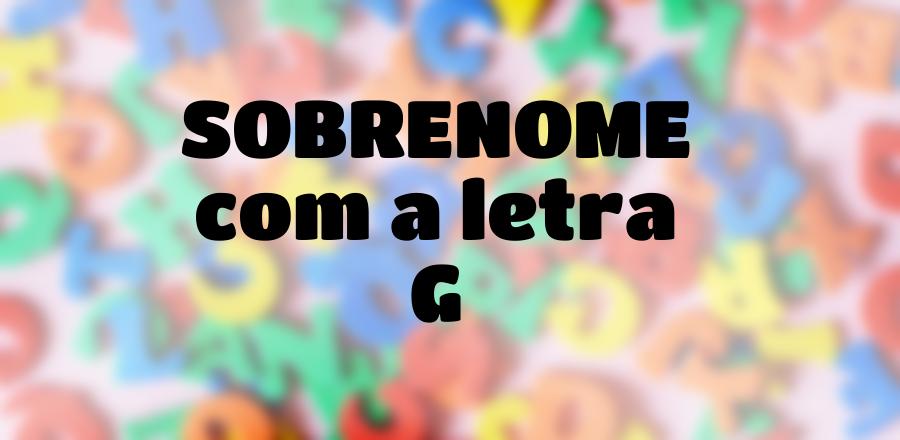 Sobrenome que Começa com a Letra G