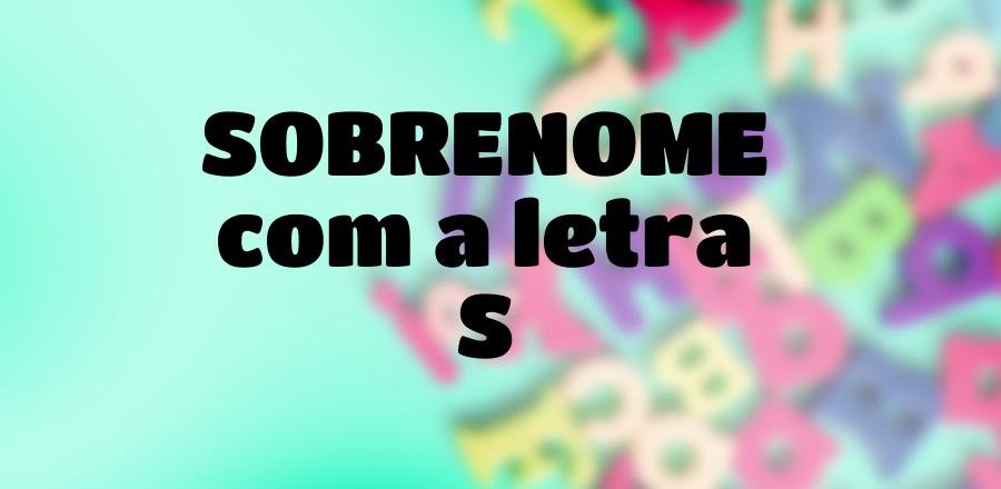 Sobrenome que Começa com a Letra S