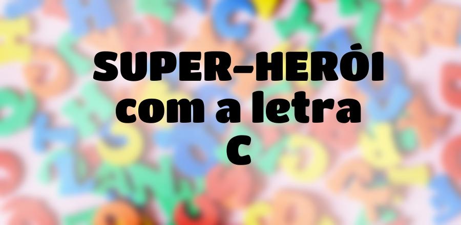 Super-Herói que Começa com a Letra C