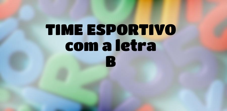 Time Esportivo que Começa com a Letra B