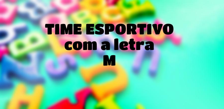 Time Esportivo que Começa com a Letra M