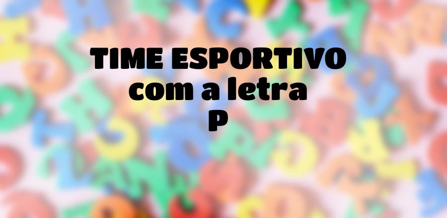 Time Esportivo que Começa com a Letra P