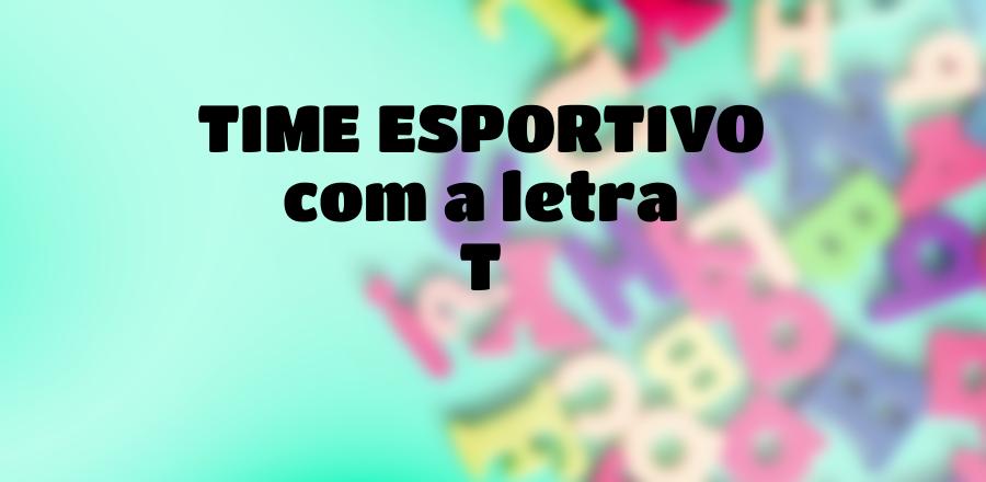 Time Esportivo que Começa com a Letra T