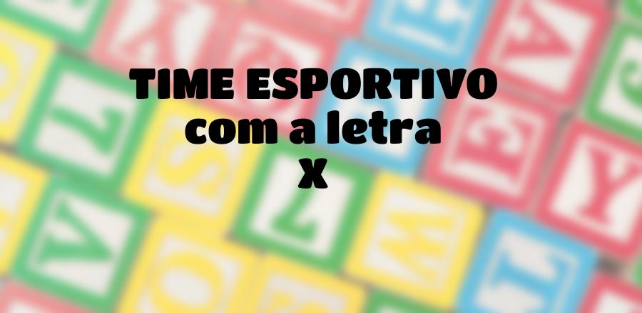 Time Esportivo que Começa com a Letra X
