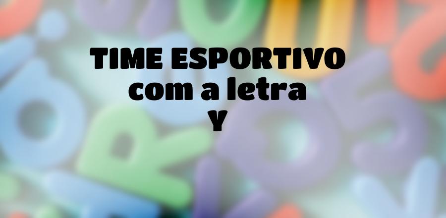 Time Esportivo que Começa com a Letra Y