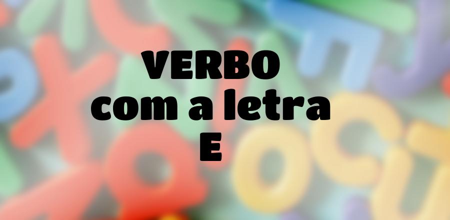 Verbo que Começa com a Letra E