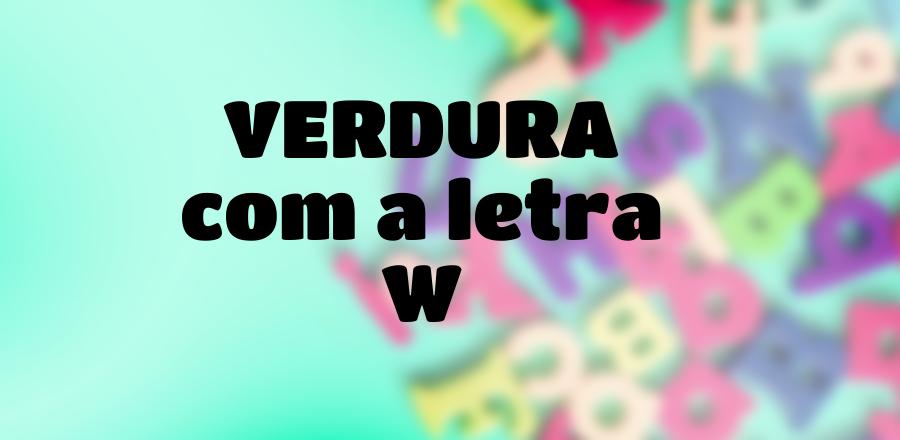 Verdura que Começa com a Letra W