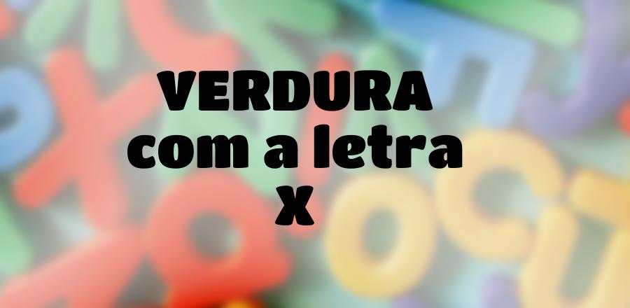 Verdura que Começa com a Letra X