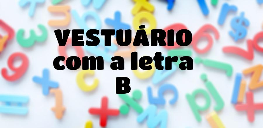 Vestuário que Começa com a Letra B