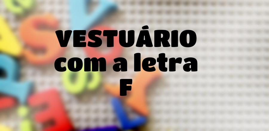 Vestuário que Começa com a Letra F