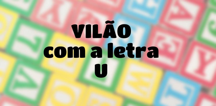 Vilão que Começa com a Letra U