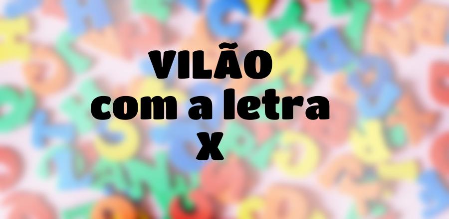 Vilão que Começa com a Letra X